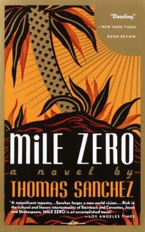 Mile Zero, Novel by Thomas Sanchez, Key West, Florida Mile Zero, Novel by Thomas Sanchez, Key West, Florida